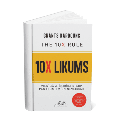 10X likums. Vienīgā atšķirība starp panākumiem un neveiksmi