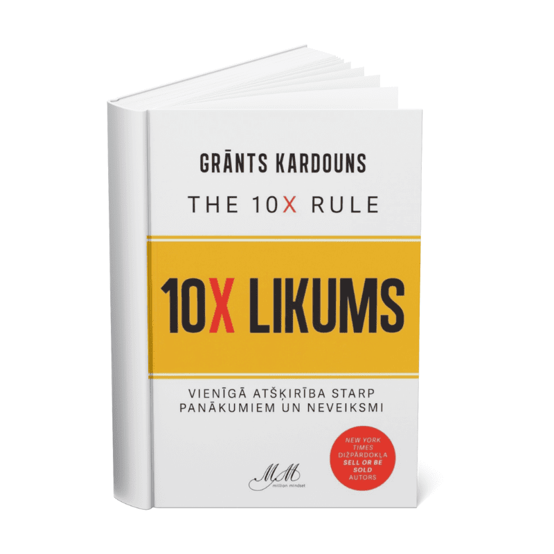 10 X likums. Vienīgā atšķirība starp panākumiem un neveiksmi